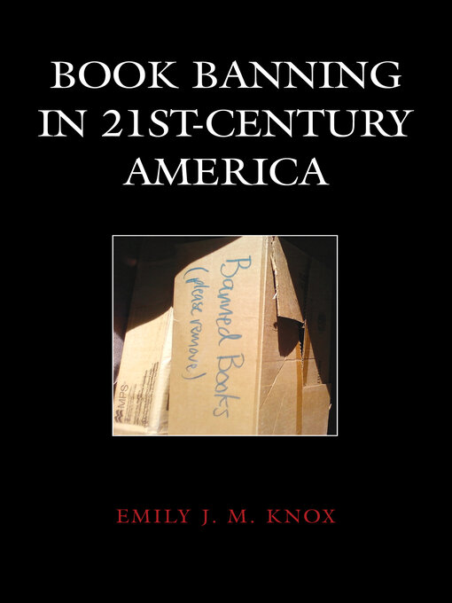 Title details for Book Banning in 21st-Century America by Emily J. M. Knox - Available